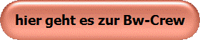 hier geht es zur Bw-Crew